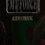 MT Force Aliens Uprising