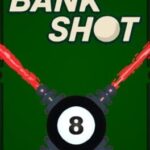 Bank Shot