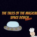 The Tales of the Magical Space Dough: Rebaked