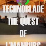 Technoblade The Quest Of L'Manburg