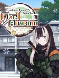 Juufuutei Raden’s Guide for Pixel Museum