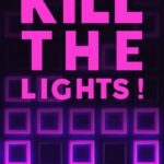 Kill The Lights!
