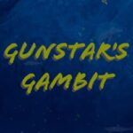 GunStar's Gambit