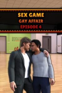 Sex Game – Gay Affair – Episode 4