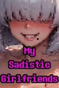 My Sadistic Girlfriends