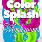 Color Splash: Mushrooms
