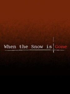 When The Snow is Gone