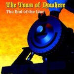 The Town of Nowhere: End Of The Line