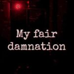 My Fair Damnation