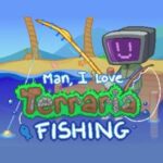 Man, I Love Terraria Fishing