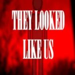 They Looked Like Us