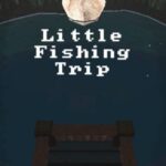 Little Fishing Trip