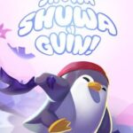 Shuwa Shuwa Guin!