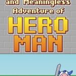 The Very Brief and Meaningless Adventure of Hero Man