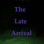 The Late Arrival