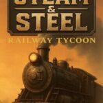 Steam & Steel Railway Tycoon