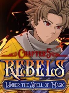 Rebels: Under the Spell of Magic – Chapter 5