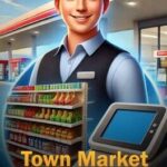 Town Market Simulator 2025