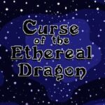 Curse of the Ethereal Dragon