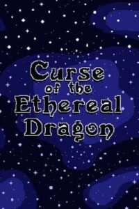 Curse of the Ethereal Dragon