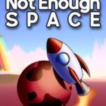 Not Enough Space