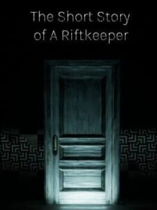 The Short Story Of A Riftkeeper