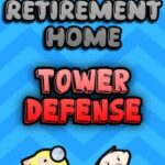 Retirement Home Tower Defense