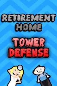 Retirement Home Tower Defense