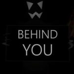 Behind You