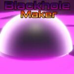 Blackhole Maker