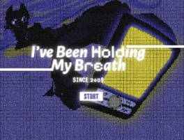 I’ve Been Holding My Breath Since 2008
