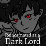 Reincarnated as a Dark Lord Before Taking Over the World with Power 999999999