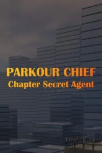 Parkour Chief: Chapter Secret Agent