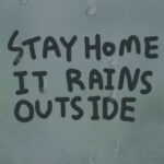 Stay Home It Rains Outside
