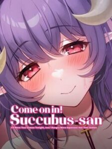 Come on in! Succubus-san: I’ll Have Your Semen Tonight, too Hungry Mere Squeezes Out Your Semen