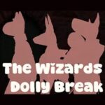 The Wizard's Dolly Break
