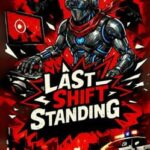 Last Shift Standing