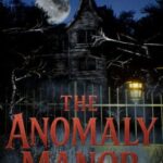 The Anomaly Manor