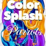 Color Splash: Parrots