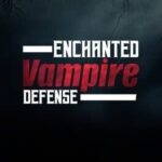 Enchanted Vampire Defense