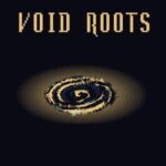 Void Roots