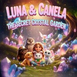 Luna & Canela: The Secret Crystal Garden