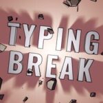Typing Break