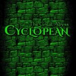 Cyclopean: The Great Abyss