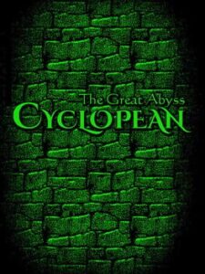 Cyclopean: The Great Abyss