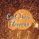 Cast Iron Flowers