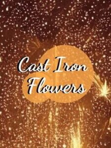 Cast Iron Flowers