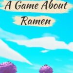 A Game About Ramen