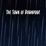 The Town of Downpour