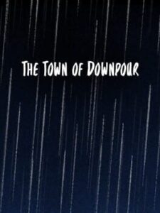 The Town of Downpour